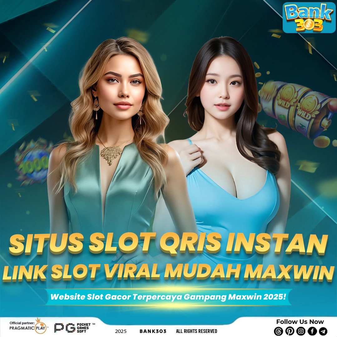 BANK303 LINK GACOR SLOT QRIS INSTAN